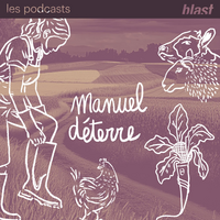 Manuel Déterre - un podcast de Blast