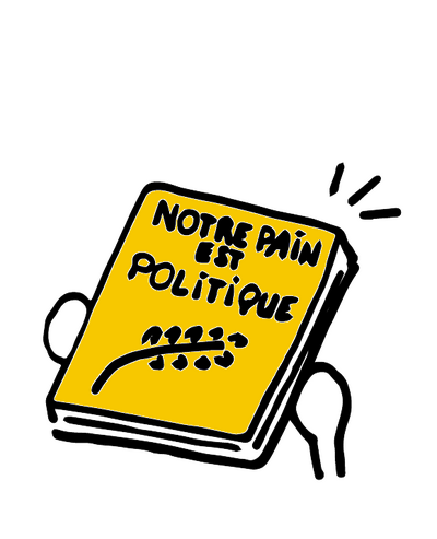 Notre pain est politique